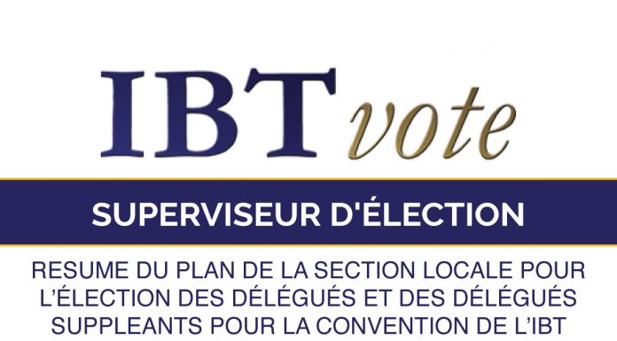 Resume du Plan de la Section Locale pour l’Élection des Délégués et des Délégués Suppleants pour la Convention de l’IBT