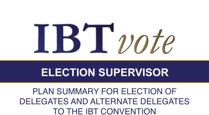 Plan Summary for Election of Delegates and Alternate Delegates to the IBT Convention