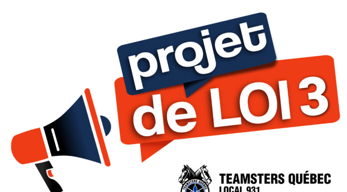 Adoption du projet de loi 3 – Teamsters Québec dénonce une attaque frontale contre les droits des travailleurs et travailleuses